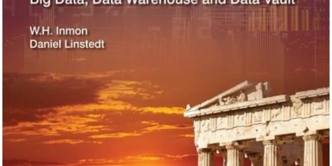 Book cover of Building a Scalable Data Warehouse with Data Vault 2.0 – Dan Linstedt and Michael Olschimke